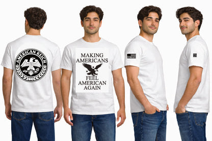 American T-Shirt — "Making Americans Feel American Again" with AR Crest